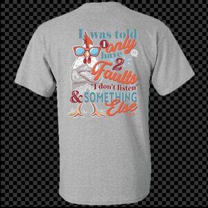 Funny Chicken Graphic Tee | “I Was Told I Only Have 2 Faults” Shirt | Boutique